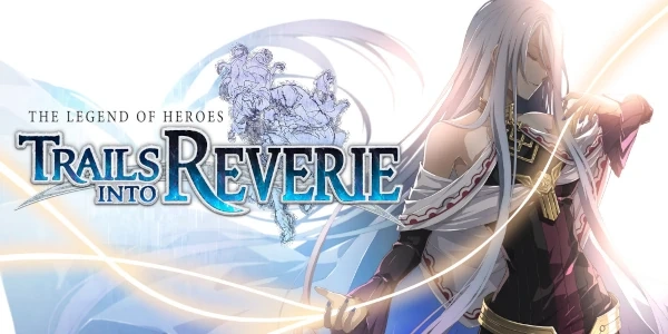 NIS America ha pubblicato un nuovo trailer per The Legend of Heroes: Trails into Reverie
